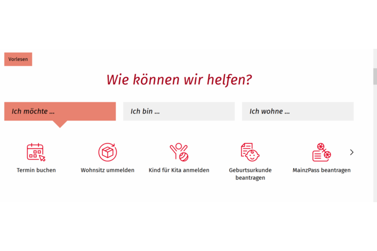 Screenshot: Wie können wir helfen? Darunter drei Möglichkeiten: Ich möchte ..., Ich bin ..., Ich wohne ... und darunter dann weitere Möglichkeiten: Termin buchen, Wohnsitz ummelden, Kind für Kita anmelden, Geburtsurkunde beantragen, MainzPass beantragen.